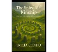 The Spiral of Kinship: 7 (The Kingdom of Liora Chronicles)