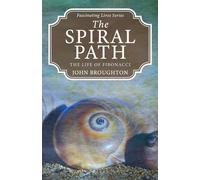 The Spiral Path: The Life of Fibonacci (Fascinating Lives Series)