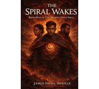 The Spiral Wakes: Book One of A Wounded Land (The Broken Oath Saga)