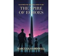 The Spire of Echoes: A Brothers' Climb - The Rescue at the Tuner's Tower (Sleepbound: The Dreamer Wars)