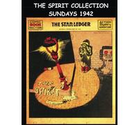 The Spirit Collection Sundays 1942: Golden Age Newspaper Comic Section 1942