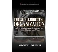 The Spirit-Directed Organization: A Brief Examination and Refutation of the Doctrines of the Jehovah's Witness: 6 (Logos Apologetics)