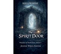 The Spirit Door: 4 (The Witches of Hollomere)