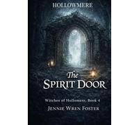 The Spirit Door: She crossed the veil. He refused to let her face it alone. (The Witches of Hollomere)