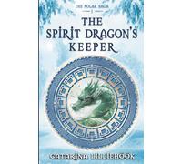 The Spirit Dragon's Keeper (The Polar Saga)