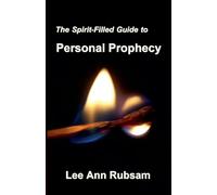 The Spirit-Filled Guide to Personal Prophecy