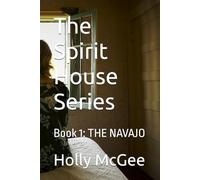 The Spirit House Series: Book 1: THE NAVAJO