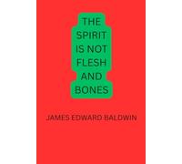 THE SPIRIT IS NOT FLESH AND BONES