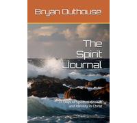 The Spirit Journal: 31 Days of Spiritual Growth and Identity in Christ