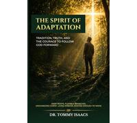 The Spirit of Adaptation: Tradition, Truth, and the Courage to Follow God Forward