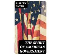 The Spirit Of American Government (ebook)
