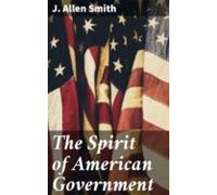 The Spirit Of American Government (ebook)