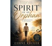The Spirit of an Orphan: From Abandonment to Belonging