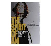 The Spirit of Ani: Reflections on Spirituality, Feminism, Music, and Freedom