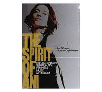 The Spirit of Ani: Reflections on Spirituality, Feminism, Music, and Freedom