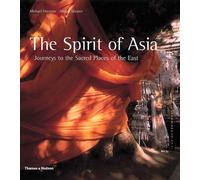 The Spirit of Asia: Journeys to the Sacred Places of the East [Idioma Inglés]