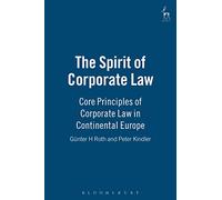 The Spirit of Corporate Law: Core Principles of Corporate Law in Continental Europe