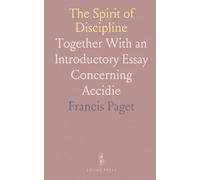 The Spirit of Discipline: Together With an Introductory Essay Concerning Accidie