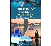 THE SPIRIT OF DONEGAL: COASTAL LANDSCAPES, CULTURE, AND HIDDEN CORNERS