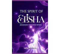 THE SPIRIT OF ELISHA: AWAKENING THE POWER WITHIN