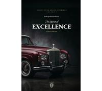 The Spirit of Excellence: A History of Rolls-Royce (History of British Automobiles)
