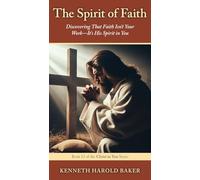 The Spirit of Faith: Discovering That Faith Isn't Your Work-It's His Spirit in You: 13 (Christ in You)