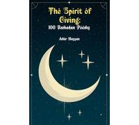 The Spirit of Giving: 100 Ramadan Poems