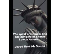 The spirit of Ishmael and the dangers of Sharia Law in America