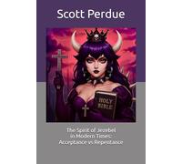 The Spirit of Jezebel in Modern Times: Acceptance vs Repentance