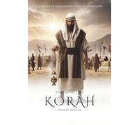 The Spirit of Korah: How to Overcome (Lessons in Leadership)