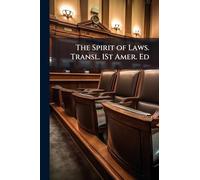 The Spirit of Laws. Transl. 1St Amer. Ed