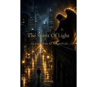 The Spirit of Light: An Angel with an Assigned Life