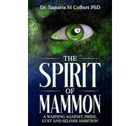 THE SPIRIT OF MAMMON: A WARNING AGAINST, PRIDE, LUST AND SELFISH AMBITION