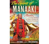 The Spirit of Manaaki: Maata, a Living Library of Maori Wisdom and Medicine Practices