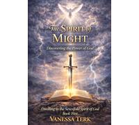 The Spirit of Might: Strength to Obey and Power to Stand: 5 (Dwelling in the Sevenfold Spirit of God)
