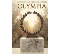 The Spirit of Olympia: Traditions and Triumphs