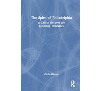 The Spirit of Philadelphia: A Call to Recover the Founding Principles