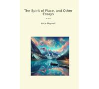 The Spirit of Place, and Other Essays (Classic Books)