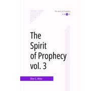 The Spirit of Prophecy, vol. 3