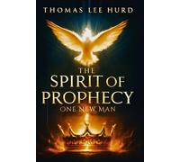 The Spirit of Prophesy: One New Man