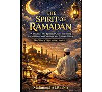 The Spirit of Ramadan: A Journey into the Heart of Fasting (The Pillars of Light Series)