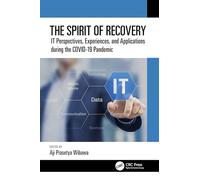 The Spirit of Recovery: IT Perspectives, Experiences, and Applications during the COVID-19 Pandemic