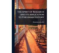 The Spirit of Research and its Application to Virginian History