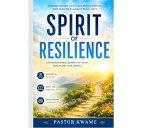 THE SPIRIT OF RESILIENCE: 28 Chapters on Standing, Rising, and Winning Through the Power of God