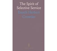 The Spirit of Selective Service: How the World War I draft shaped American mobilization, industry, and civic duty