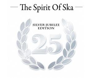 The Spirit Of Ska - Silver Jubilee Edition