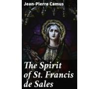 The Spirit Of St. Francis De Sales (ebook)
