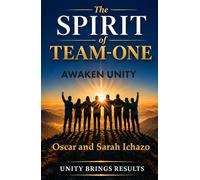 The Spirit of Team-One: Unity Brings Results