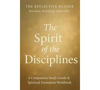 The Spirit of the Disciplines - A Companion Study Guide & Spiritual Formation Workbook