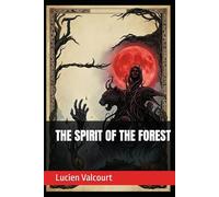 THE SPIRIT OF THE FOREST (The Forgotten Legends)